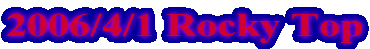 2006/4/1 Rocky Top